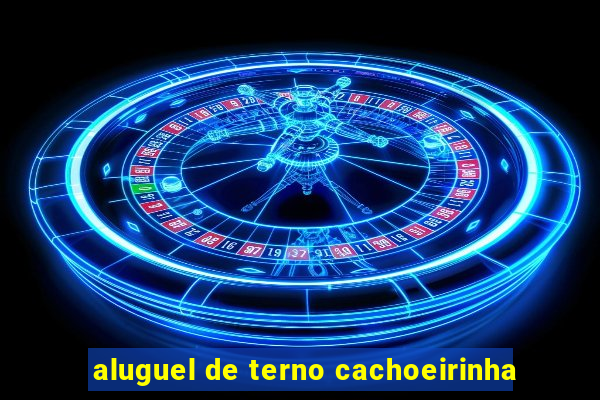 aluguel de terno cachoeirinha